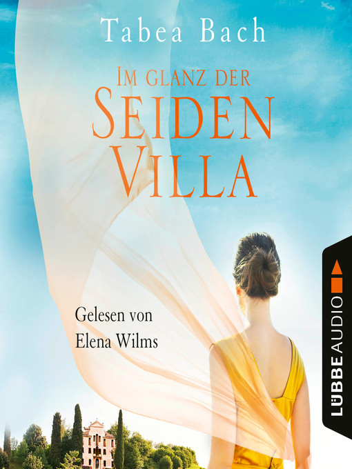 Titeldetails für Im Glanz der Seidenvilla--Seidenvilla-Saga, Band 2 nach Tabea Bach - Verfügbar